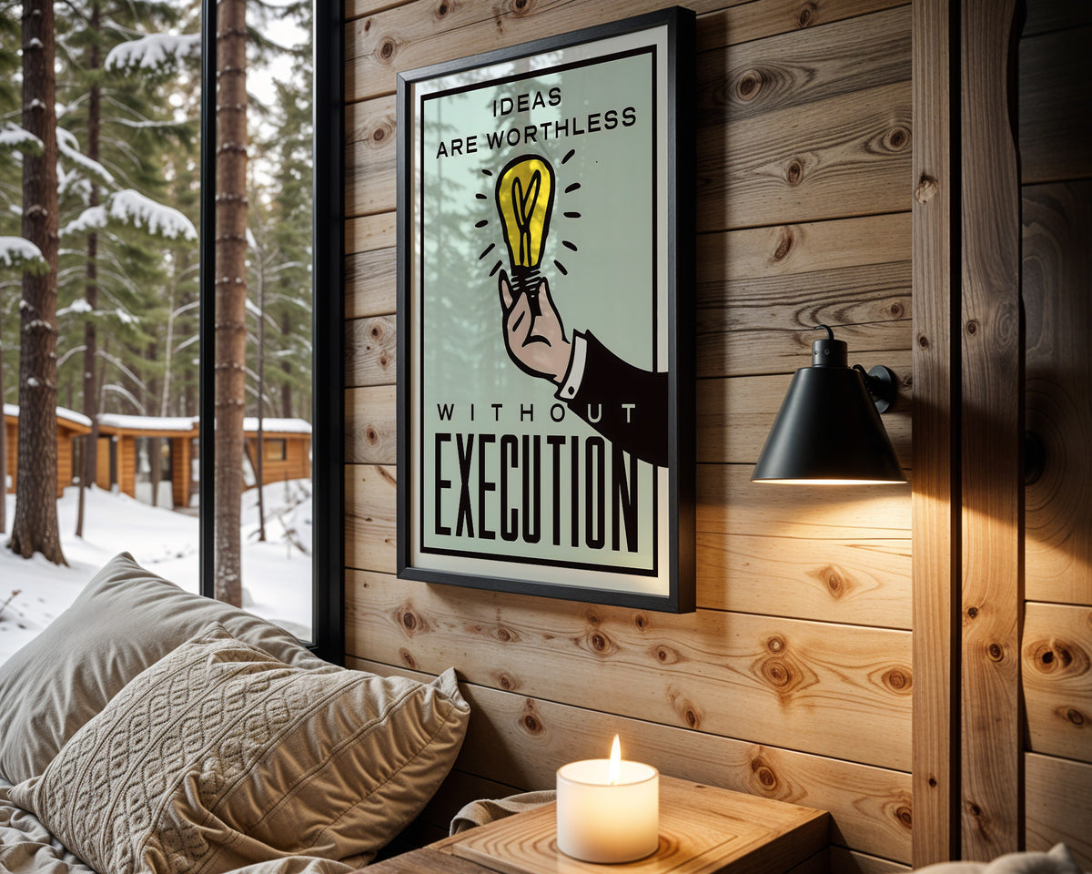 Ideas Need Execution - Wall View