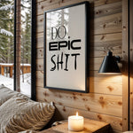 Do Epic Shit