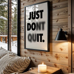Just Don't Quit