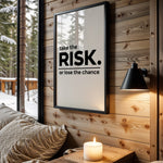 Take The Risk.
