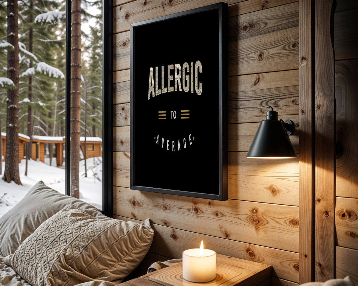 Allergic to Average motivational wall art – main room view