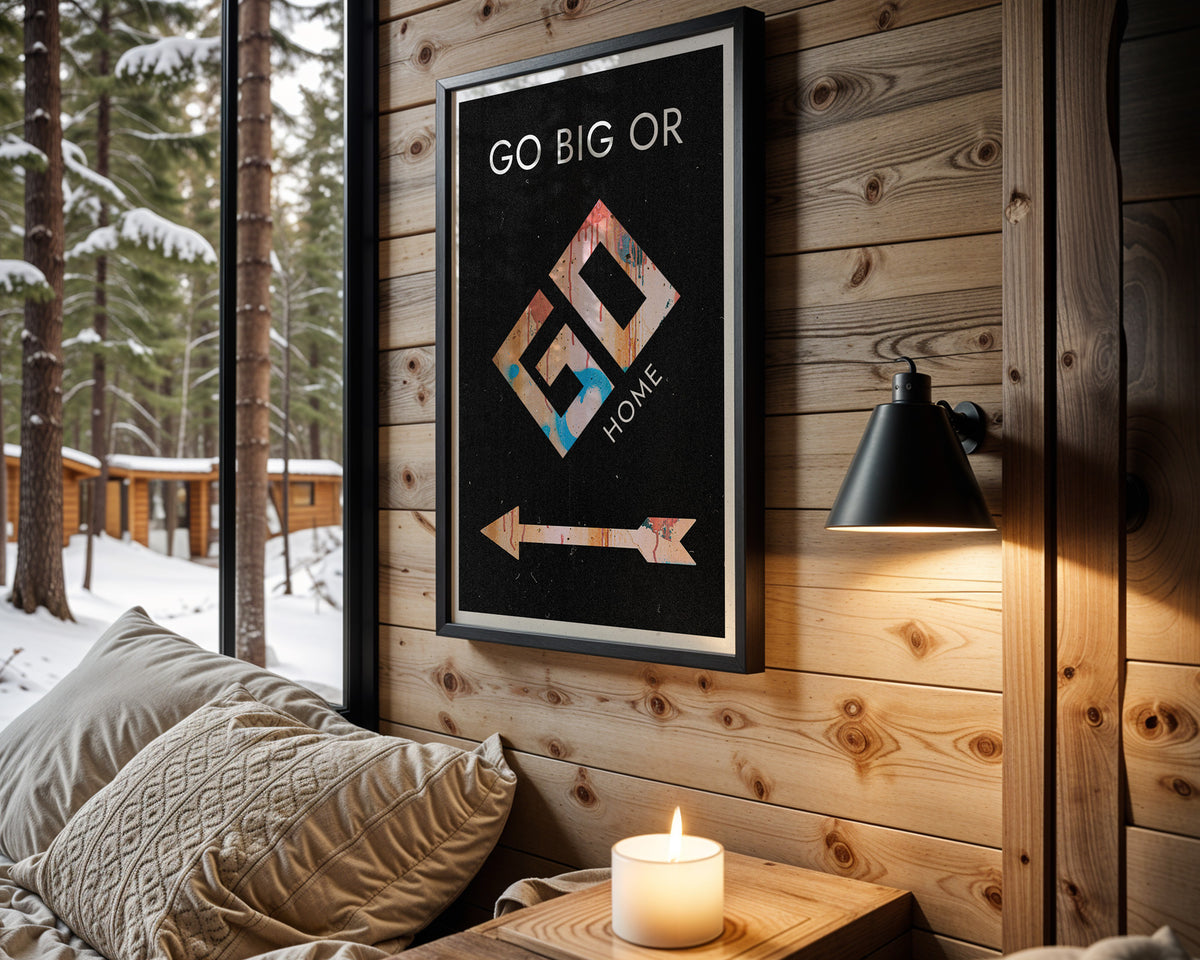 Go Big or Go Home motivational wall art – main room view