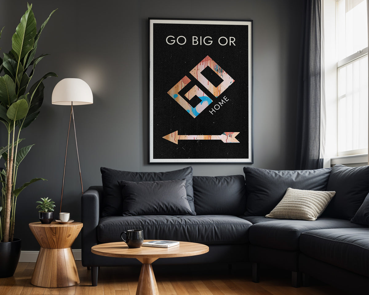 Go Big or Go Home motivational wall art – alternate room view