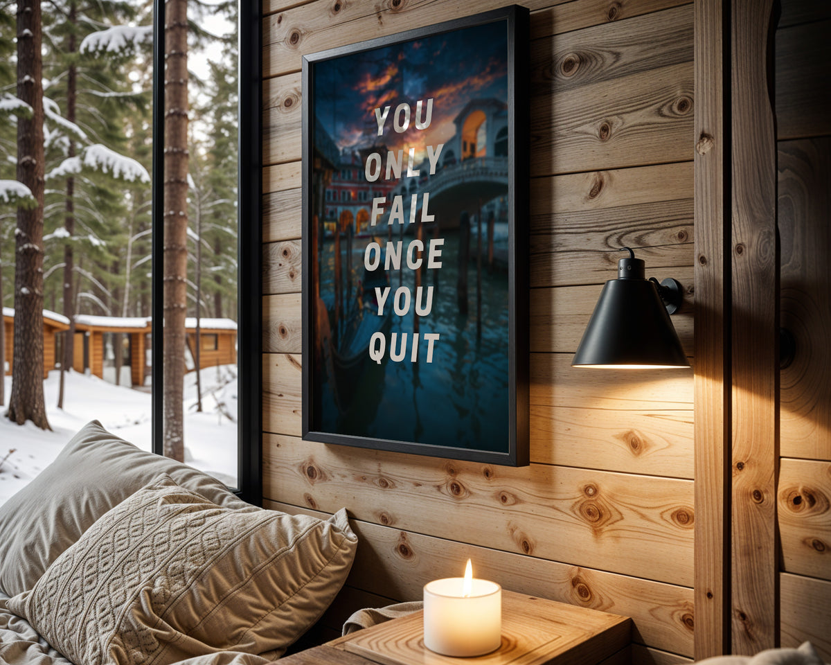 You Only Fail When You Quit motivational wall art – main room view